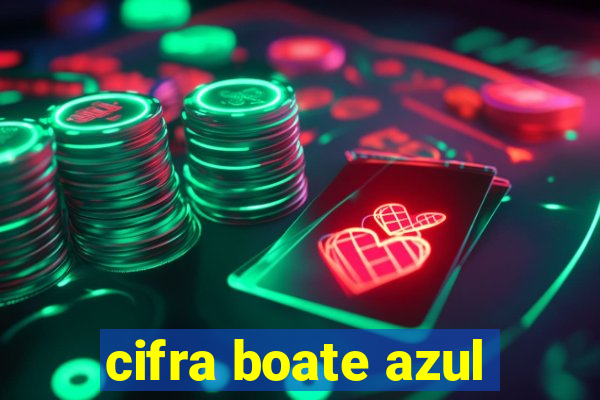 cifra boate azul